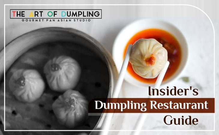  An Insider’s Guide to Dumpling Restaurant