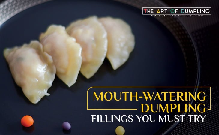  5 Mouthwatering Dumpling Fillings You Must Try