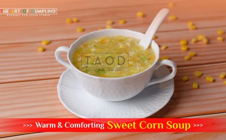  Warm and Comforting Sweet Corn Soup