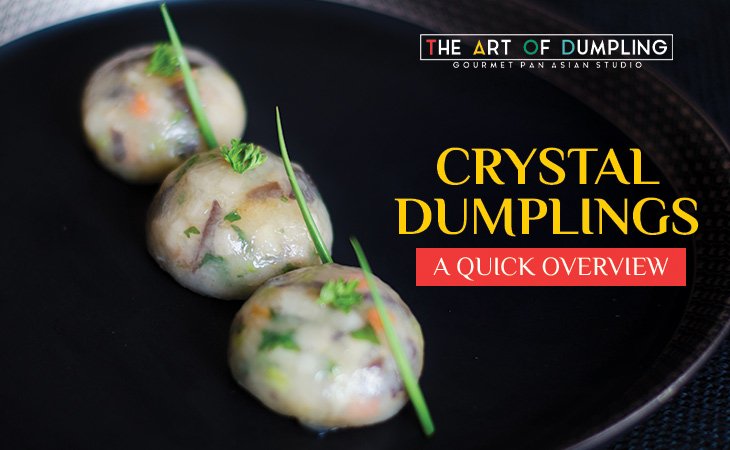  Crystal Dumplings: A Little Parcel Full Of Flavors