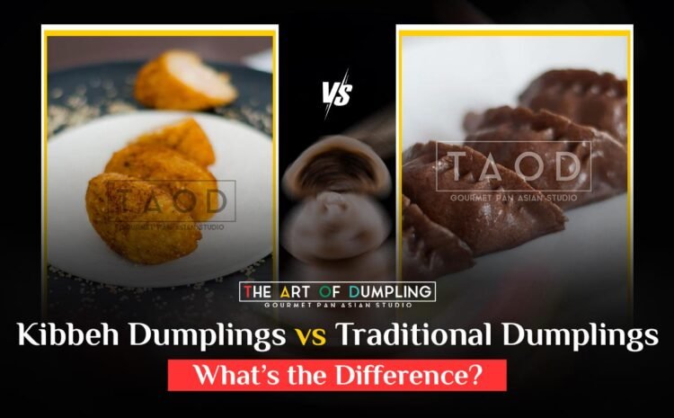  Kibbeh Dumplings vs. Traditional Dumplings: What’s the Difference?